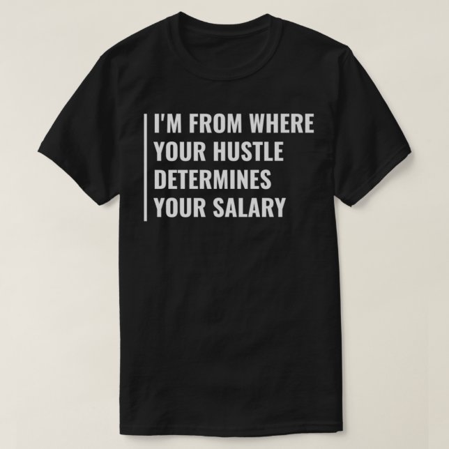 T-shirt Votre Hustle Détermine Votre Devis D'Hustle Salair (Design devant)