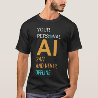 T-shirt Votre IA personnelle - 24h/24, 7j/7 et jamais hors