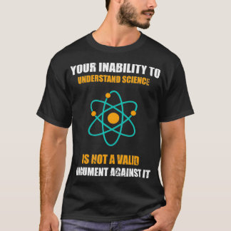 T-shirt Votre incapacité à comprendre la science n'est pas