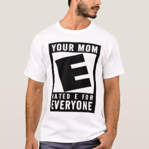 T-shirt Votre maman E évalué pour chacun
