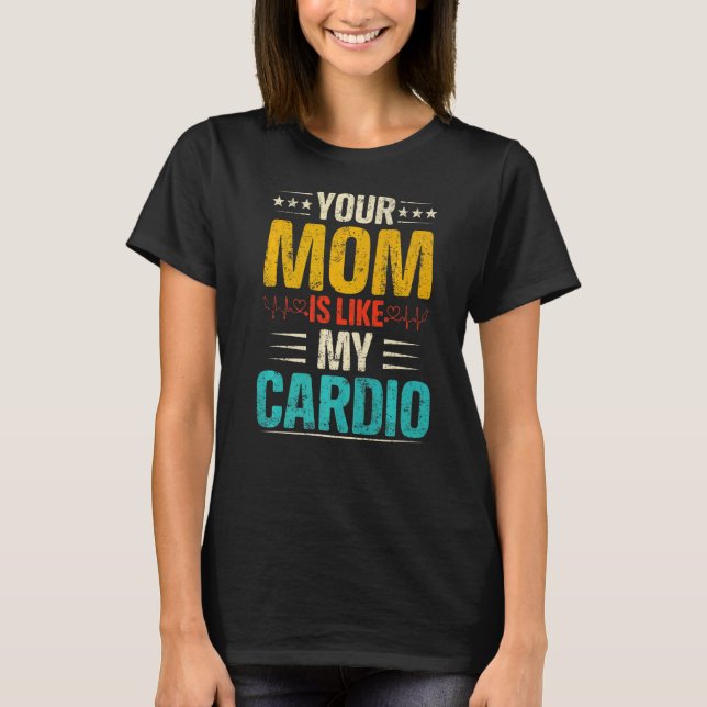 T-shirt Votre Maman Est Comme Mon Costum Cardio Romantique (Devant)