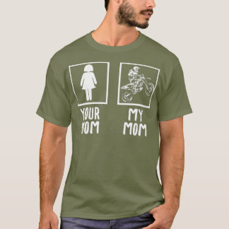 T-shirt Votre Maman Ma Maman Motocross Biker Racer