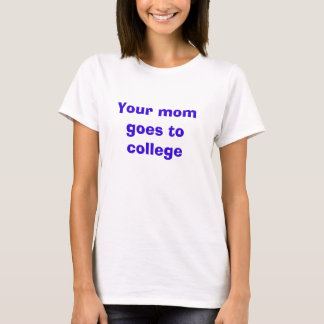 T-shirt Votre maman va à l'université