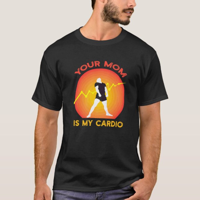 T-shirt Votre Mère Est Mon Cardio Gym Musical Travailler C (Devant)