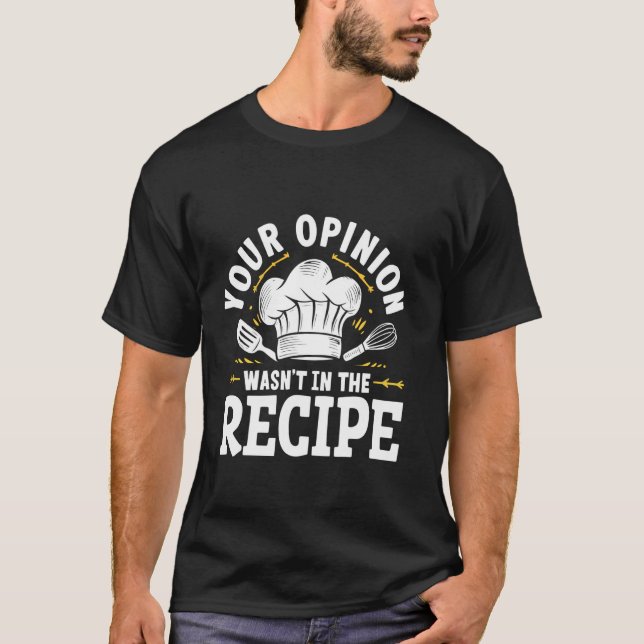 T-shirt Votre opinion n'était pas dans la Cuisine de la re (Devant)