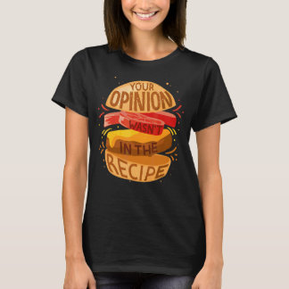 T-shirt Votre opinion n'était pas dans le hamburger de la 