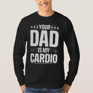 T-shirt Votre papa est mon vêtement de cardio