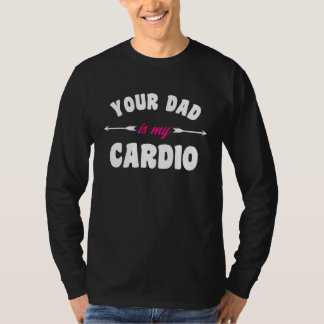 T-shirt Votre père est mon entraînement cardio Papa chaud 