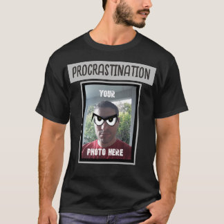 T-shirt VOTRE PHOTO ICI Procrastination Googley Eyes
