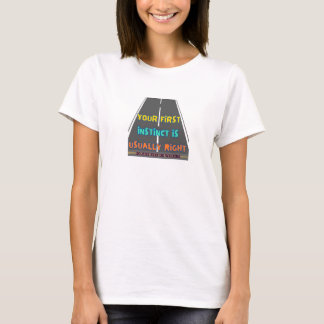 T-shirt "Votre premier instinct est généralement juste"