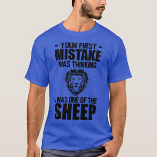 T-shirt Votre première erreur était de penser que j'étais 