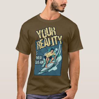 T-shirt Votre Réalité Est Leur Rêve Motivation Voyage Ador