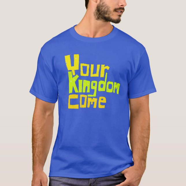 T-shirt Votre Royaume Venez (Devant)