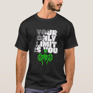 T-shirt « Votre seule limite, c'est vous » Tee-shirt de mo