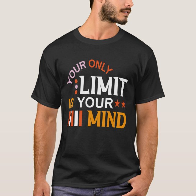 T-shirt Votre seule limite est votre esprit, alors n'aband (Devant)
