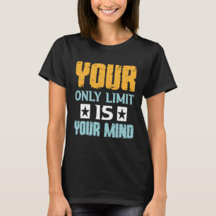 T-shirt Votre seule limite est votre esprit alors n'abando