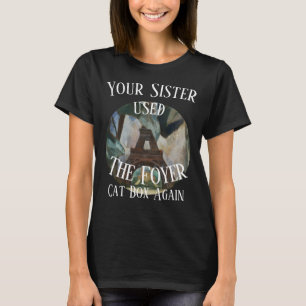 T-shirt Votre Soeur a de nouveau utilisé la boîte à fée