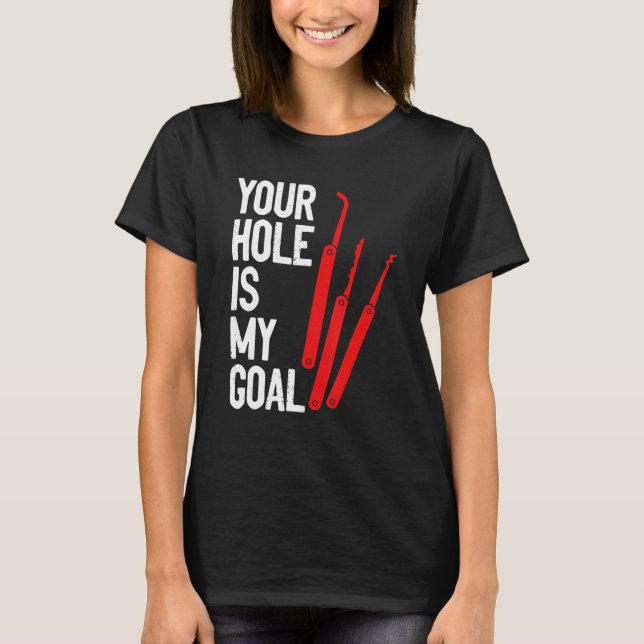 T-shirt Votre Trou Est Mon But Verrouillage Serrure de cue (Devant)