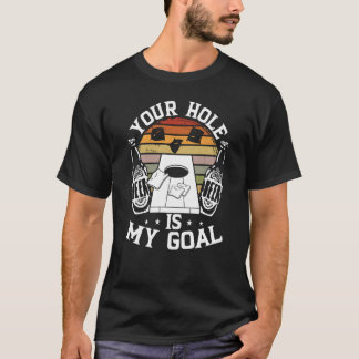 T-shirt Votre Trou Est Mon Objectif Arrière-Plan
