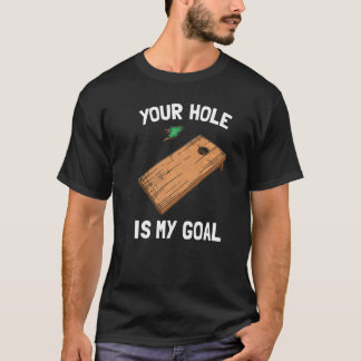 T-shirt Votre trou est mon objectif Cornhole   1