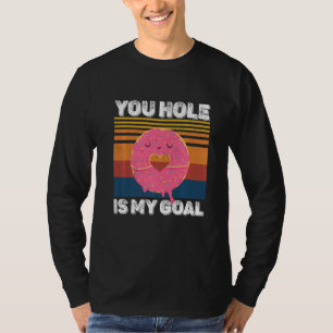 T-shirt Votre Trou Est Mon Objectif Drôle Trou de Beignet