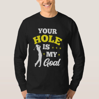 T-shirt Votre trou est mon objectif Joueur de golf Golf Pu