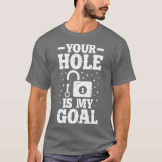 T-shirt Votre Trou Est Mon Objectif Locksmith Professional