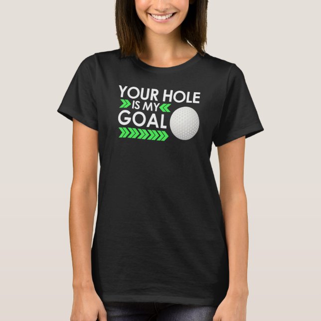 T-shirt Votre Trou Est Mon Objectif Tournoi De Golf Amusan (Devant)