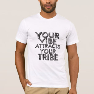 T-shirt Votre Vibe Attire Votre Tribu