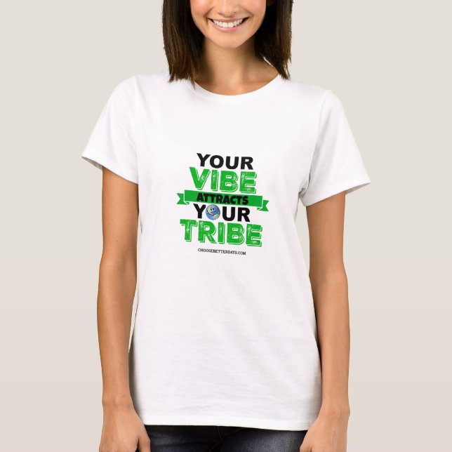 T-SHIRT VOTRE VIBE ATTIRE VOTRE TRIBU (Devant)