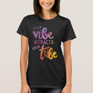 T-shirt Votre VIBE Attrape votre TRIBE