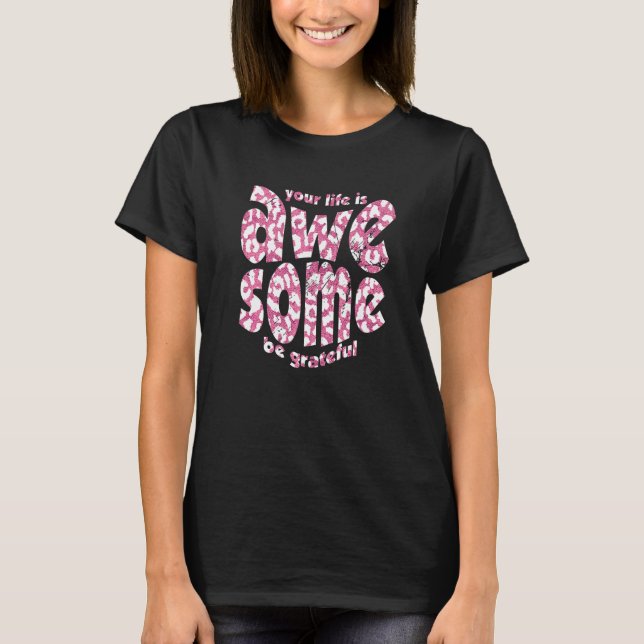 T-shirt Votre Vie Est Magnifique Soyez Grateful Motivatid  (Devant)
