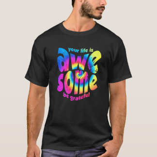 T-shirt Votre Vie Est Magnifique Soyez Grateful Tie Dye Mo