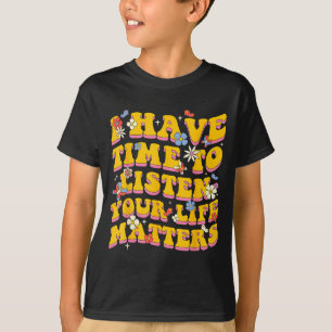 T-shirt Votre vie S J'ai du temps Écouter Prévention du su