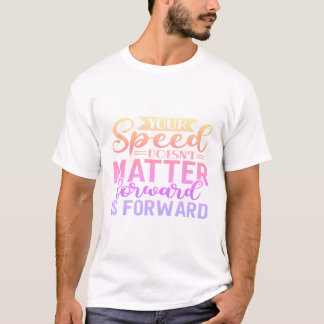 T-shirt Votre vitesse n'a pas d'importance AVANT E