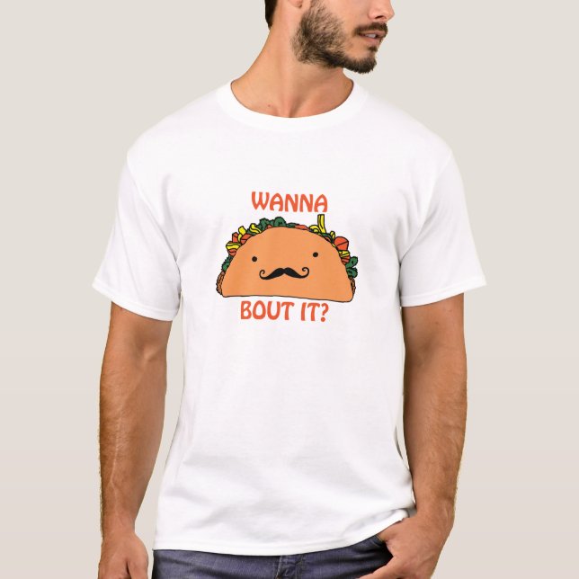T-shirt Voulez-à l'accès de taco le tee - shirt unisexe (Devant)