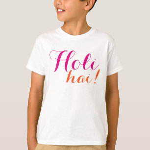 T-shirt Vour own Sayings & Messages : Holi Hai!