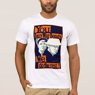 T-shirt Vous achetez des obligations de guerre ~ Nous fais