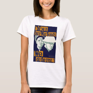T-shirt Vous achetez des obligations de guerre, nous faiso