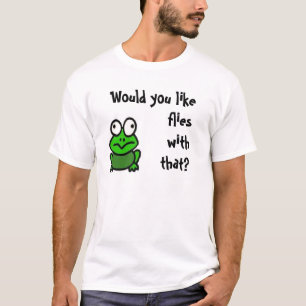 T-shirt Vous aiment des mouches avec cela ?