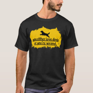 T-shirt Vous aimez les chiens ou vous avez tort Bold Chi