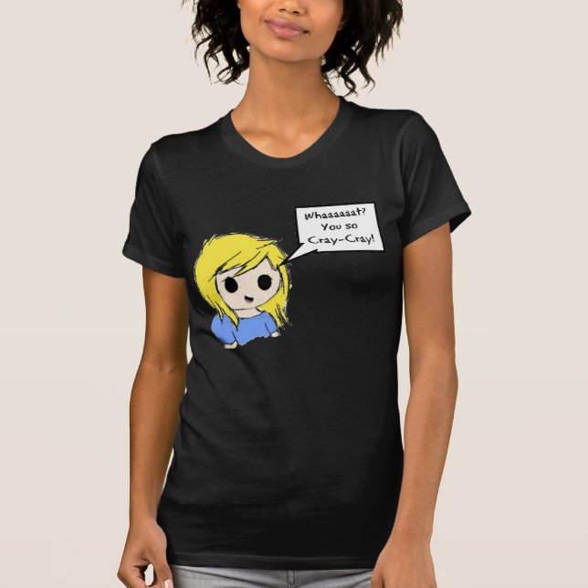 T-shirt Vous ainsi Cray-Cray ! (Devant)