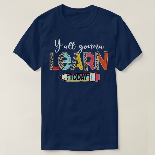 T-shirt Vous Allez Apprendre Aujourd'Hui De Retour À L'Éco (Design devant)