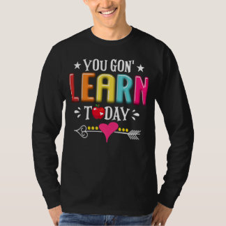 T-shirt Vous Allez Apprendre Aujourd'Hui L'Étudiant Enseig
