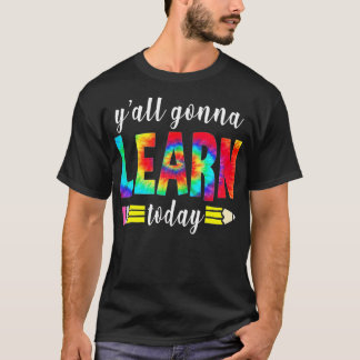 T-shirt Vous Allez Apprendre Aujourd'Hui Professeur Drôle 