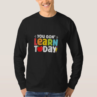 T-shirt Vous allez apprendre aujourd'hui Retour à l'école 
