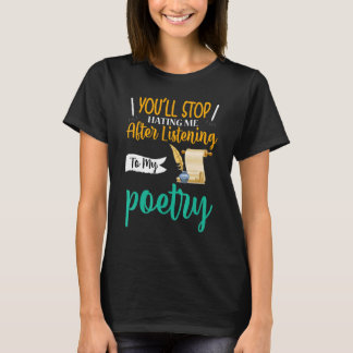 T-shirt Vous arrêterez de me haïr Poète poésie