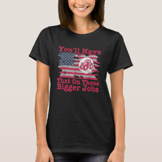 T-shirt Vous aurez cela sur ces drapeaux d'Amérique pour l