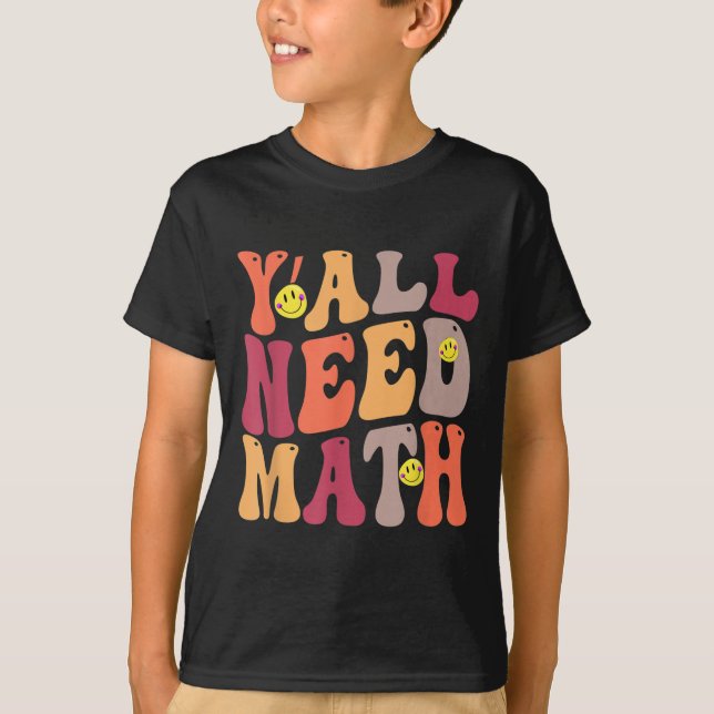 T-shirt Vous avez besoin de mathématiques mathématiques Ha (Devant)