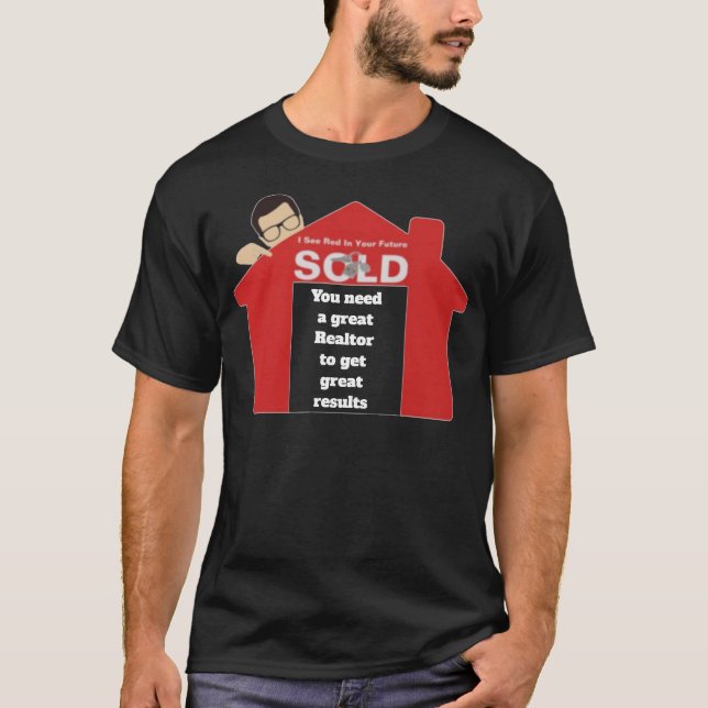 T-shirt Vous Avez Besoin D'Un Grand Realtor Pour Obtenir D (Devant)